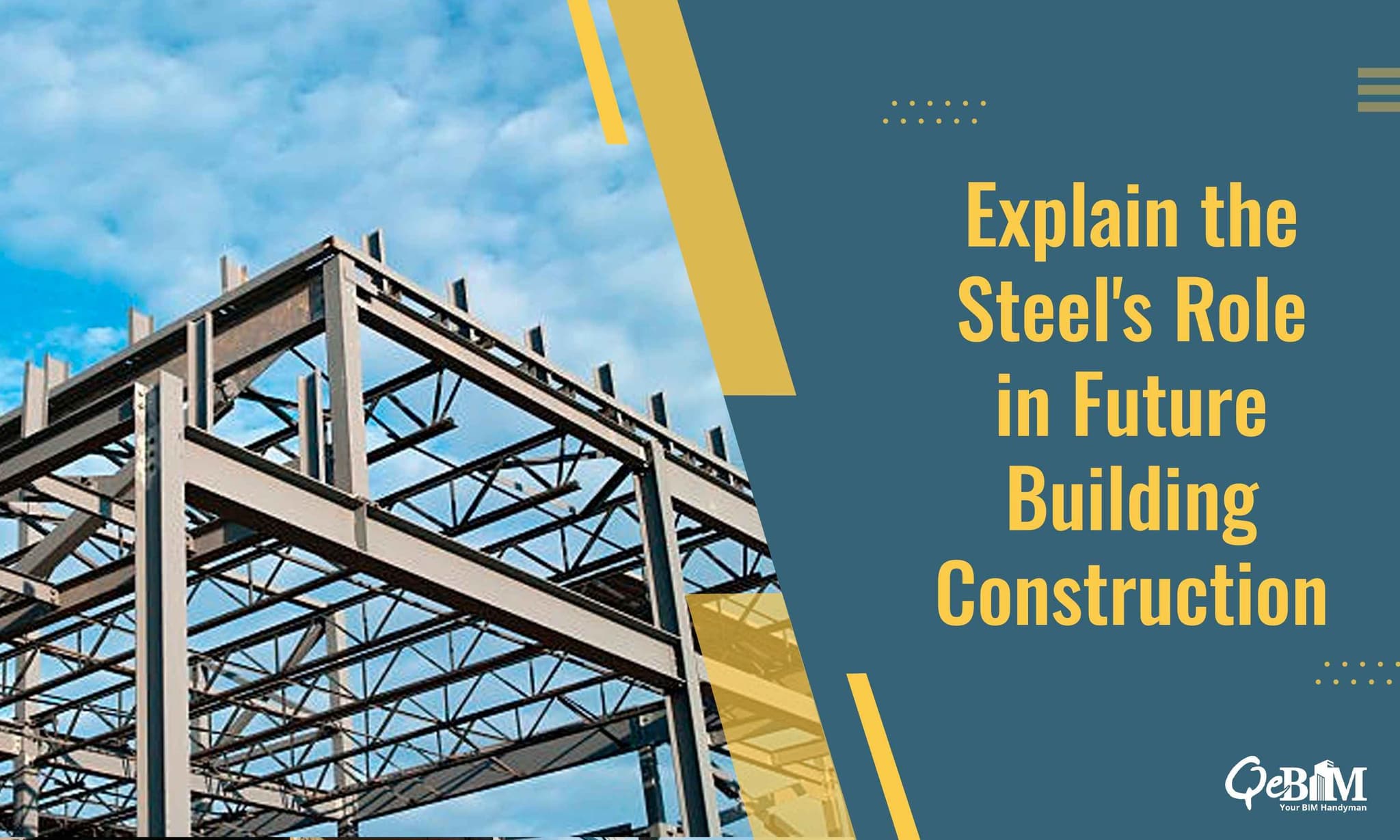Explain the Steel’s Role in Future Building Construction