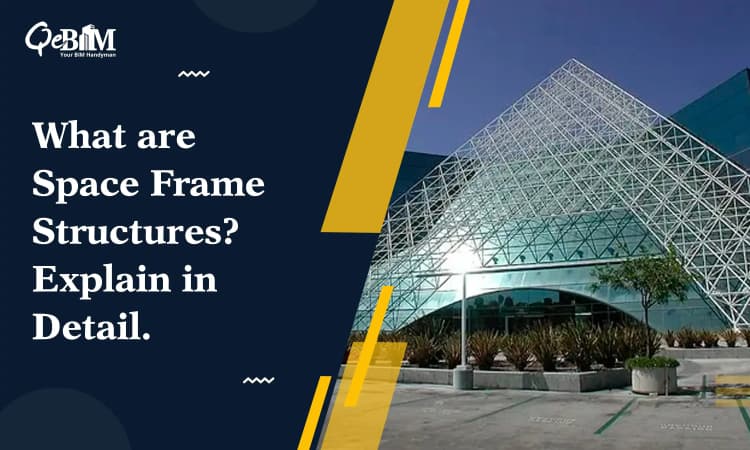 Space Sructure What are Space Frame Structures? Explain in Detail