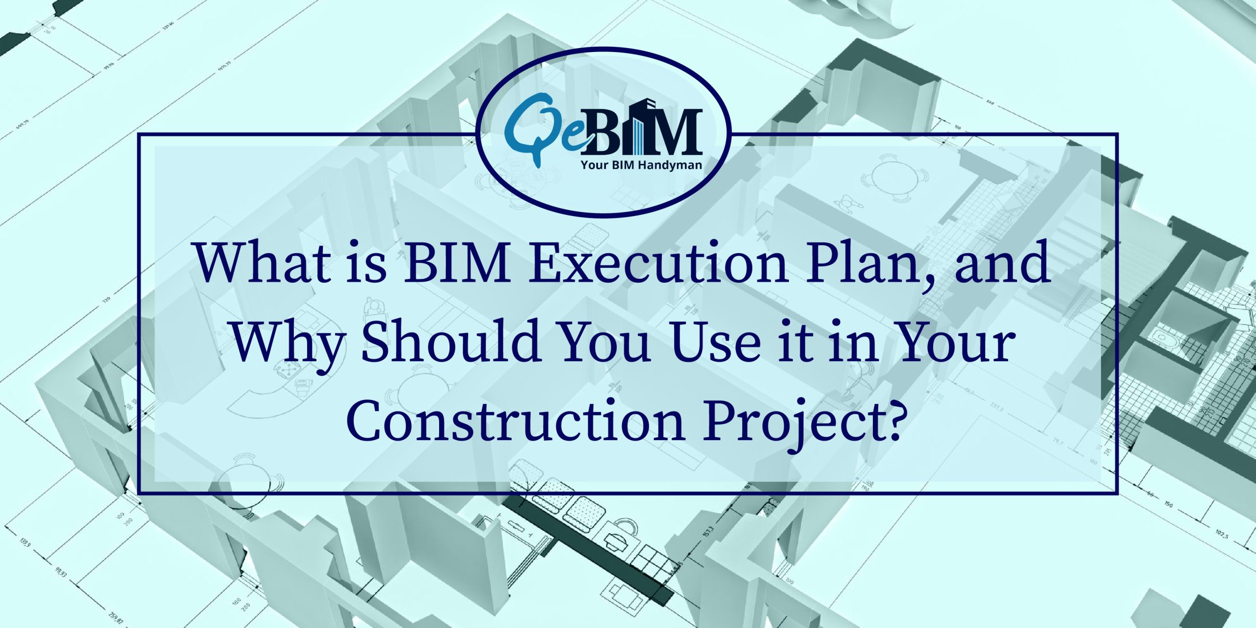 What is BIM Execution Plan, and Why Should You Use it in Your Construction Project?