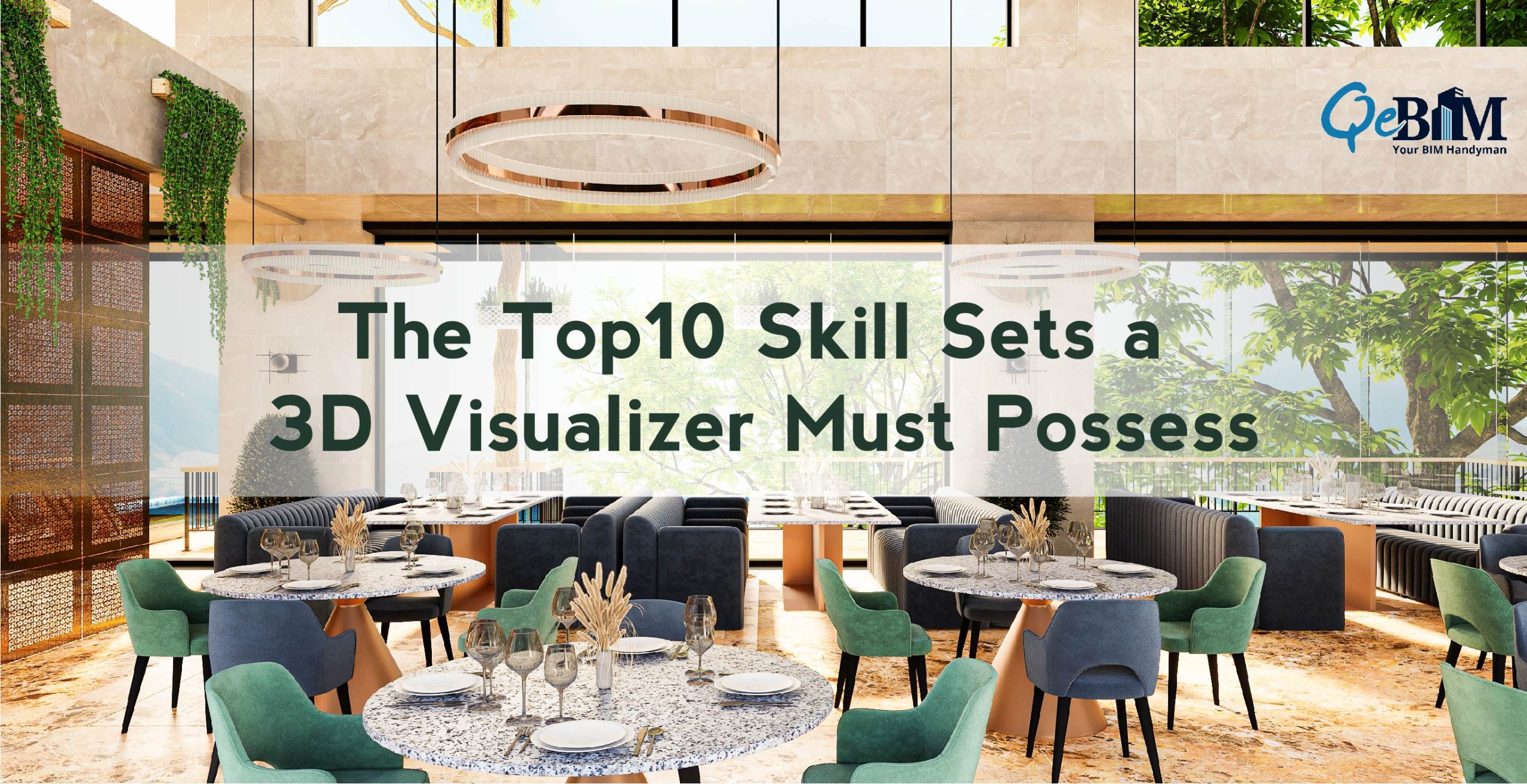 The Top10 Skill Sets a 3D Visualizer Must Possess