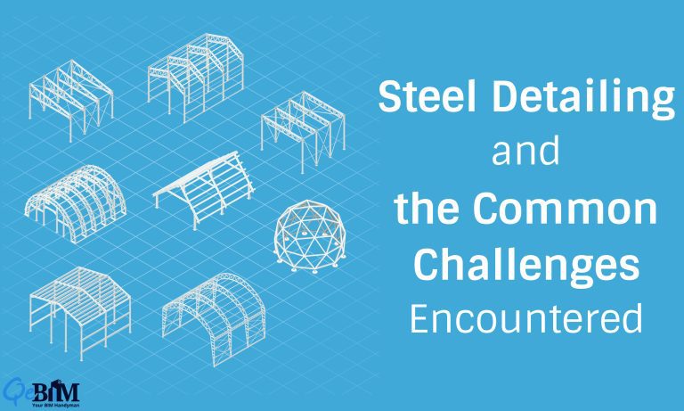 Steel Detailing and the Common Challenges Encountered