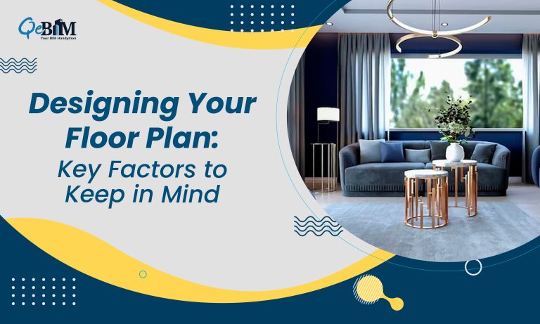 Designing Your Floor Plan: Key Factors to Keep in Mind