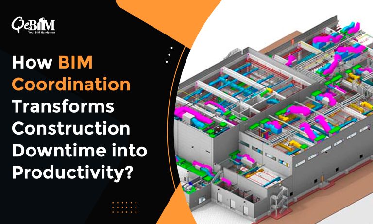 How BIM Coordination Transforms Construction Downtime into Productivity?