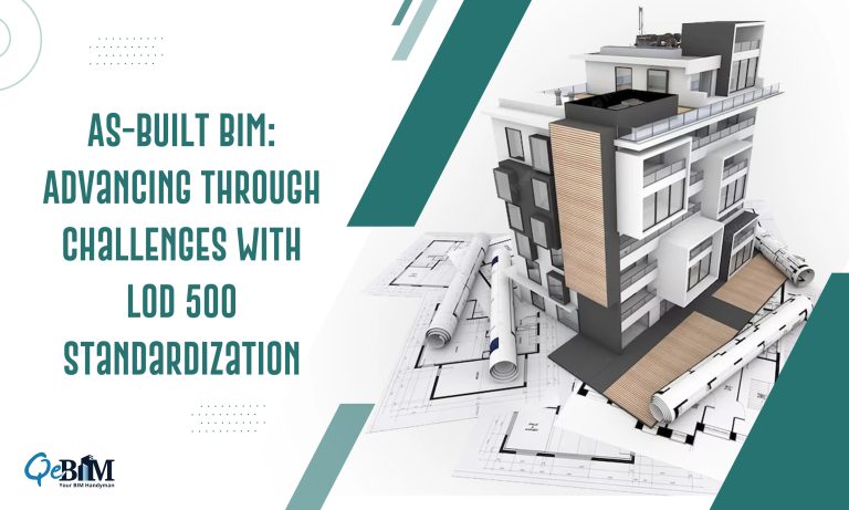 As-Built BIM: Advancing Through Challenges with LOD 500 Standardization