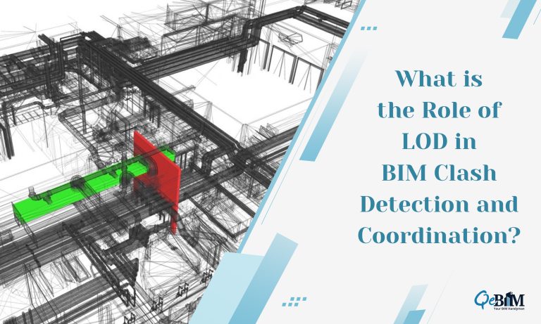 What is the Role of LOD in BIM Clash Detection and Coordination?