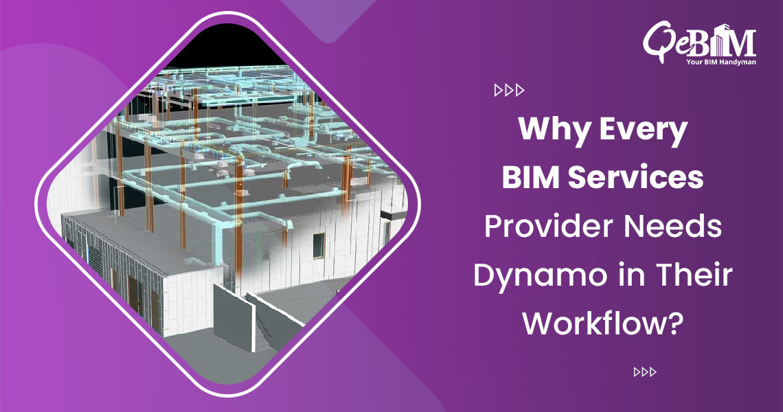 Why Every BIM Services Provider Needs Dynamo in Their Workflow?