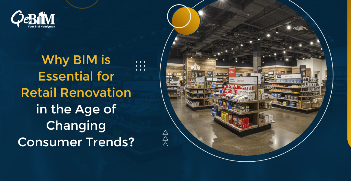 Why BIM is Essential for Retail Renovation in the Age of Changing Consumer Trends?